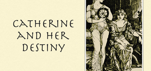 Catherine and Her Destiny