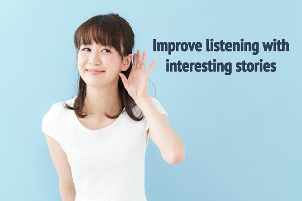 Improve listening with interesting stories