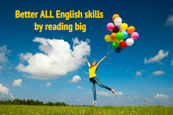 Better ALL English skills by reading big
